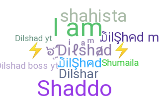 별명 - Dilshad