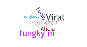 별명 - Fungky