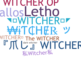 별명 - Witcher