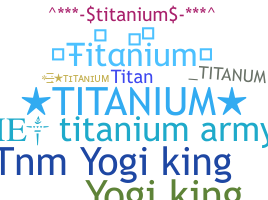별명 - Titanium