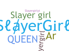 별명 - SlayerGirl