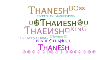별명 - Thanesh