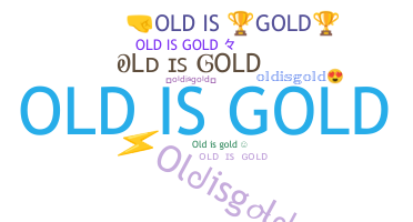 별명 - oldisgold