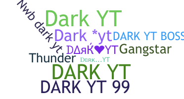 별명 - DarkYT