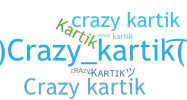 별명 - Crazykartik