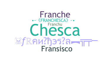 별명 - Franchesca