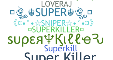 별명 - SuperKiller