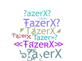 별명 - TazerX