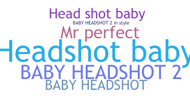 별명 - HeadshotBaby