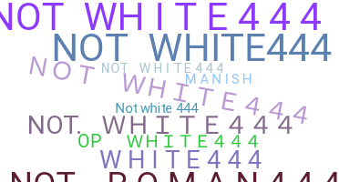 별명 - notwhite444