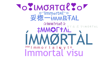 별명 - Immortal