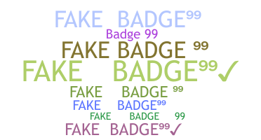 별명 - FAKEBADGE99