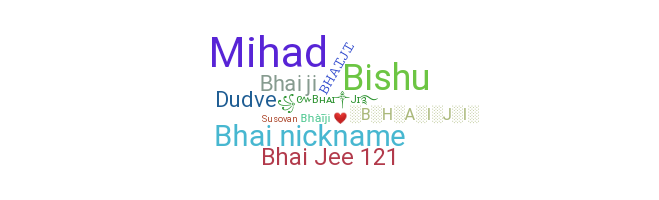 별명 - Bhaiji