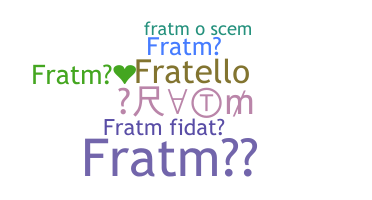별명 - Fratm