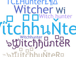 별명 - WitchhunteR