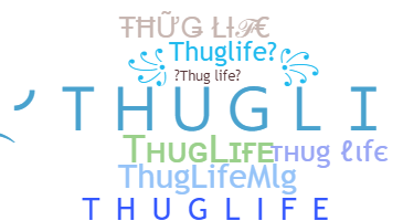 별명 - ThugLife