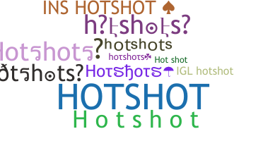 별명 - hotshots