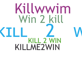 별명 - Kill2Win
