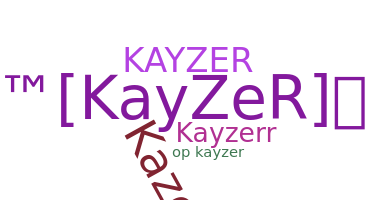 별명 - kayzer