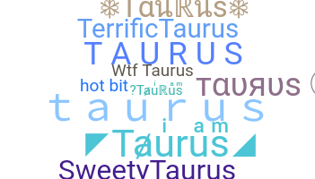 별명 - Taurus