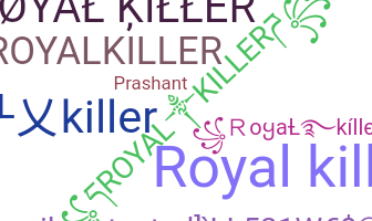 별명 - RoyalKiller