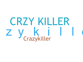 별명 - CRzyKiller