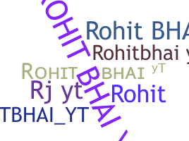 별명 - Rohitbhaiyt
