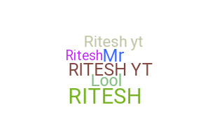 별명 - RITESHYT