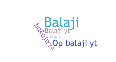 별명 - BalajiYT