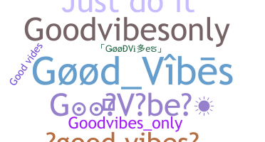 별명 - GoodVibes