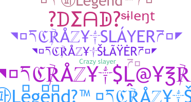 별명 - CrazySlayer
