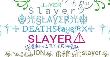 별명 - Slayer